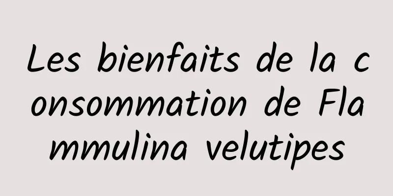 Les bienfaits de la consommation de Flammulina velutipes