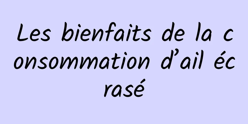 Les bienfaits de la consommation d’ail écrasé