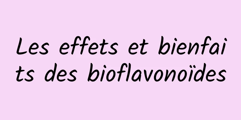 Les effets et bienfaits des bioflavonoïdes