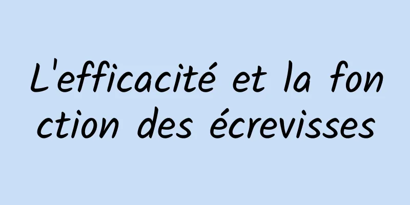 L'efficacité et la fonction des écrevisses