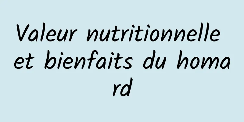 Valeur nutritionnelle et bienfaits du homard