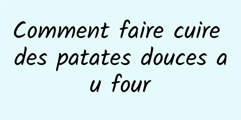 Comment faire cuire des patates douces au four