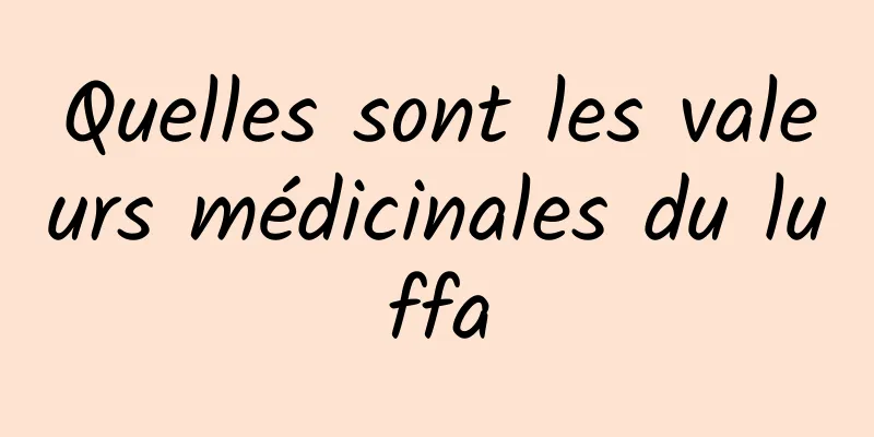 Quelles sont les valeurs médicinales du luffa