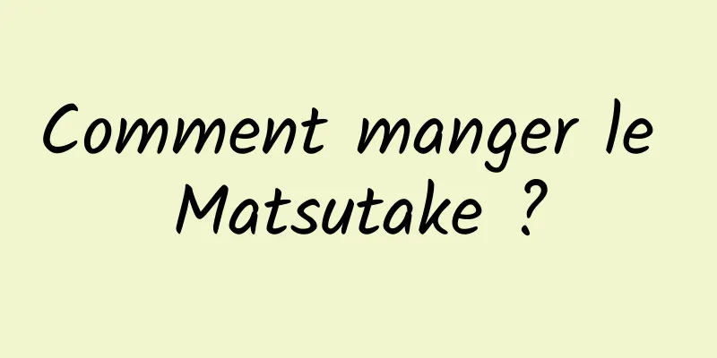 Comment manger le Matsutake ?