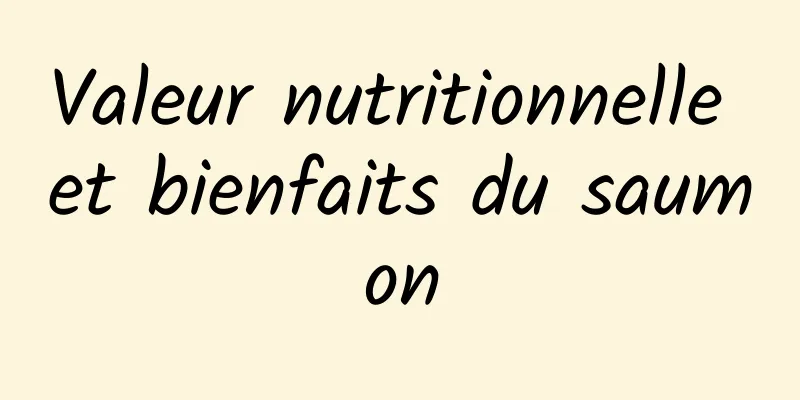 Valeur nutritionnelle et bienfaits du saumon