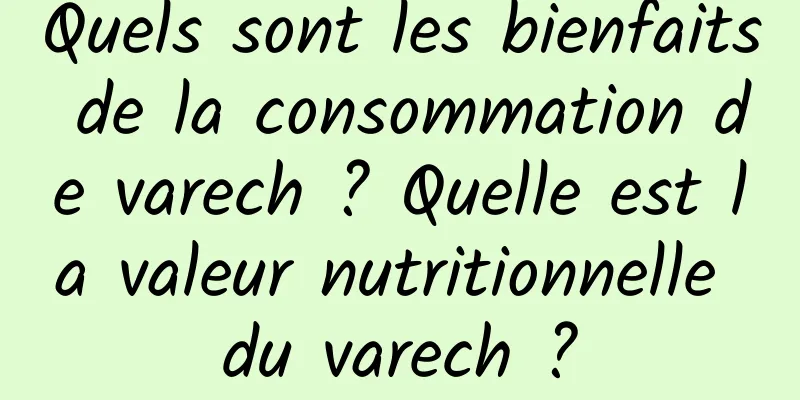 Quels sont les bienfaits de la consommation de varech ? Quelle est la valeur nutritionnelle du varech ?