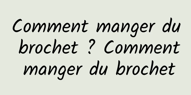 Comment manger du brochet ? Comment manger du brochet