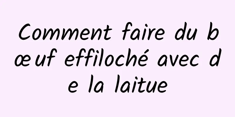 Comment faire du bœuf effiloché avec de la laitue