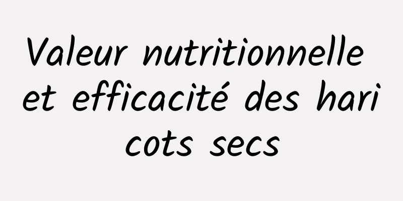 Valeur nutritionnelle et efficacité des haricots secs