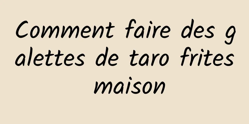 Comment faire des galettes de taro frites maison