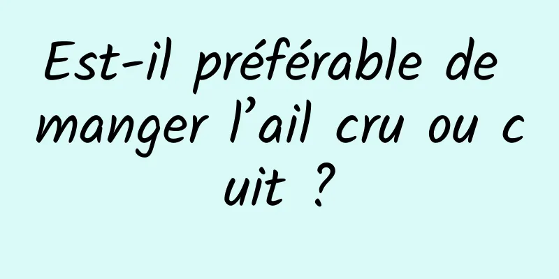 Est-il préférable de manger l’ail cru ou cuit ?