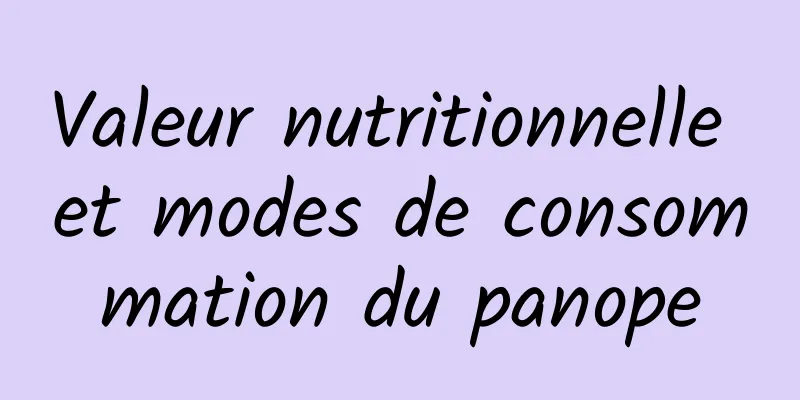 Valeur nutritionnelle et modes de consommation du panope