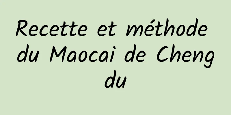 Recette et méthode du Maocai de Chengdu