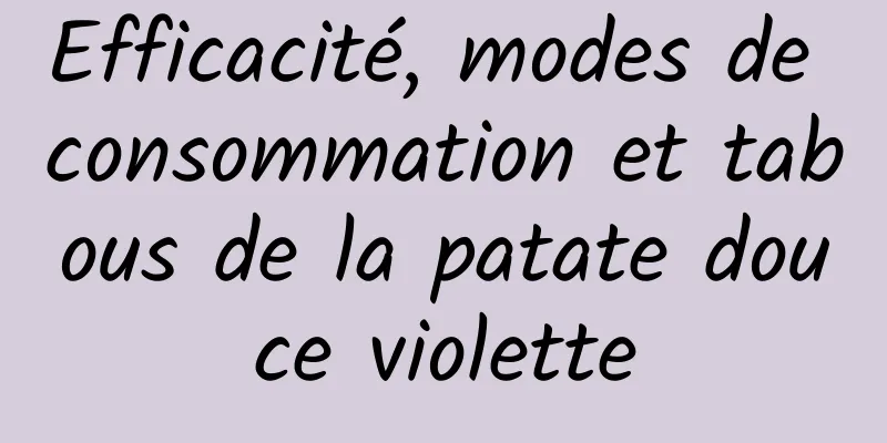 Efficacité, modes de consommation et tabous de la patate douce violette