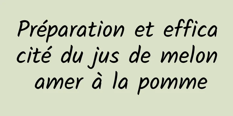 Préparation et efficacité du jus de melon amer à la pomme