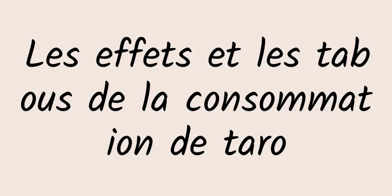 Les effets et les tabous de la consommation de taro