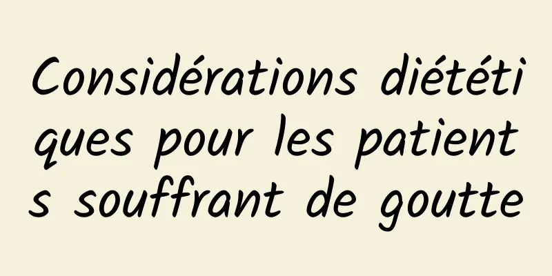 Considérations diététiques pour les patients souffrant de goutte