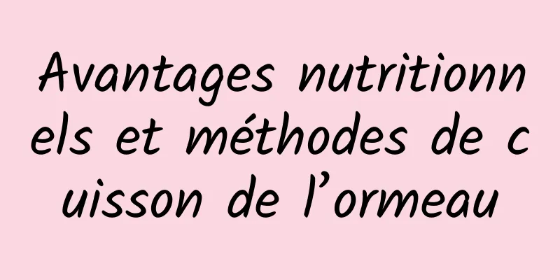 Avantages nutritionnels et méthodes de cuisson de l’ormeau