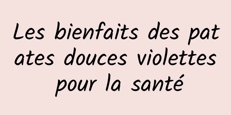 Les bienfaits des patates douces violettes pour la santé