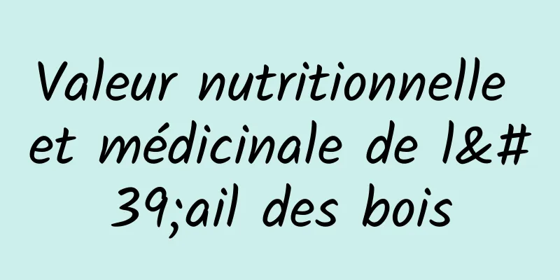 Valeur nutritionnelle et médicinale de l'ail des bois