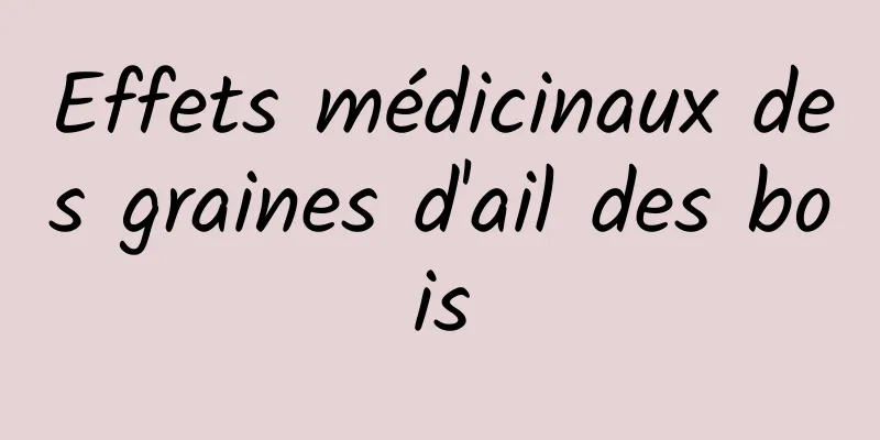 Effets médicinaux des graines d'ail des bois