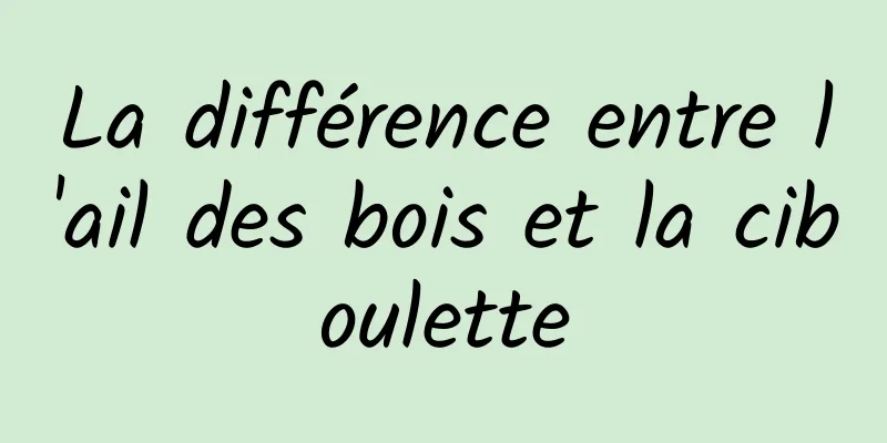 La différence entre l'ail des bois et la ciboulette