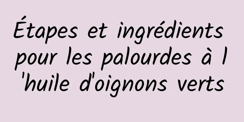 Étapes et ingrédients pour les palourdes à l'huile d'oignons verts