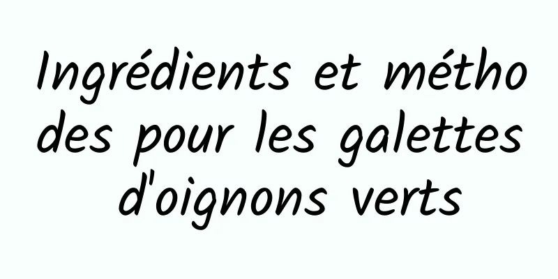 Ingrédients et méthodes pour les galettes d'oignons verts