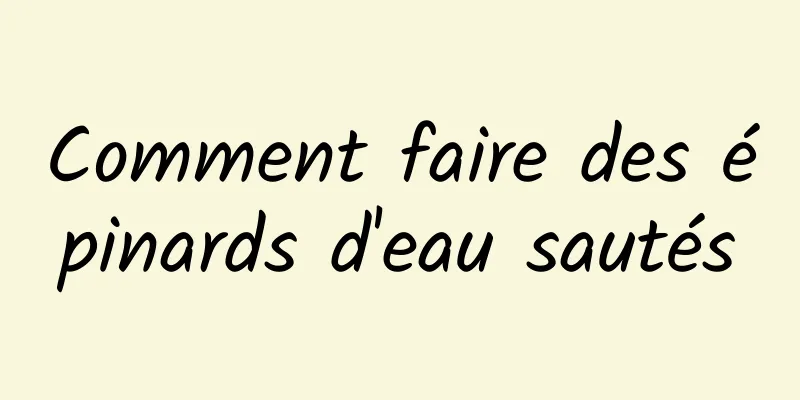 Comment faire des épinards d'eau sautés