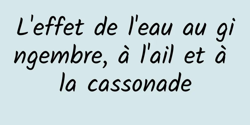 L'effet de l'eau au gingembre, à l'ail et à la cassonade