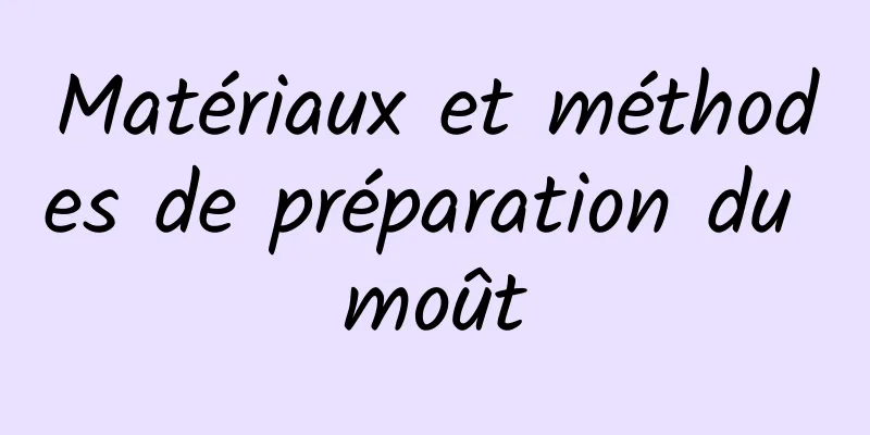 Matériaux et méthodes de préparation du moût