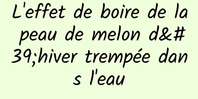 L'effet de boire de la peau de melon d'hiver trempée dans l'eau