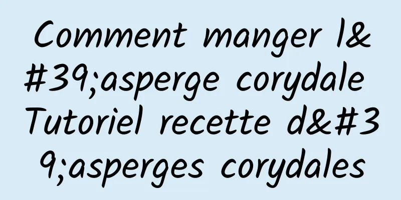 Comment manger l'asperge corydale Tutoriel recette d'asperges corydales