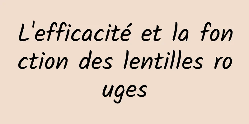 L'efficacité et la fonction des lentilles rouges