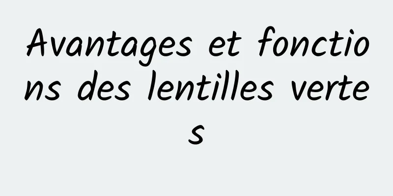 Avantages et fonctions des lentilles vertes