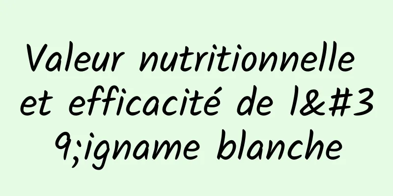 Valeur nutritionnelle et efficacité de l'igname blanche