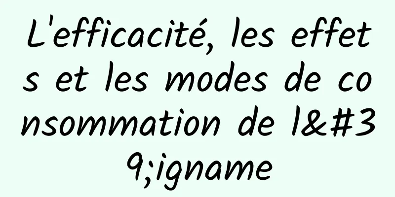 L'efficacité, les effets et les modes de consommation de l'igname