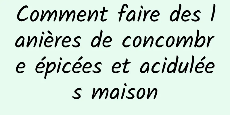 Comment faire des lanières de concombre épicées et acidulées maison