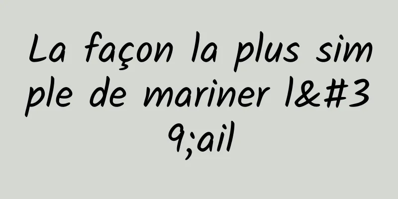 La façon la plus simple de mariner l'ail