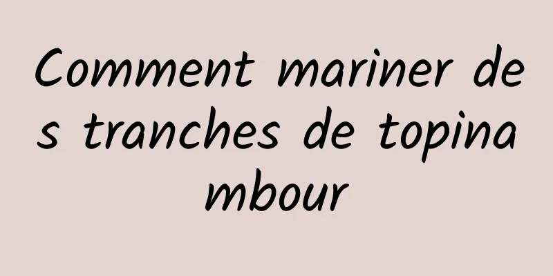 Comment mariner des tranches de topinambour