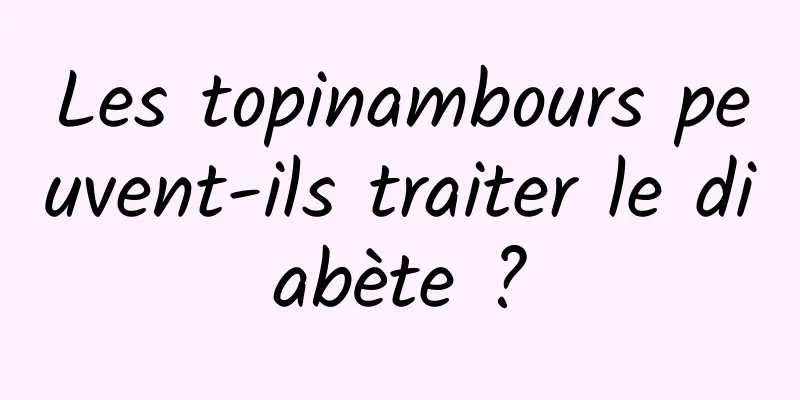 Les topinambours peuvent-ils traiter le diabète ?