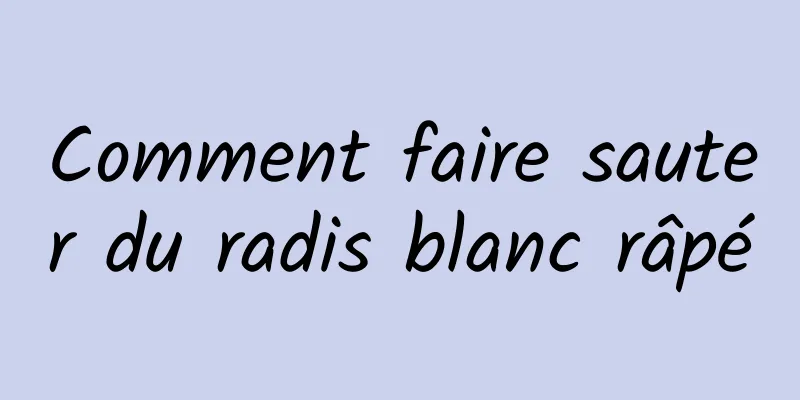 Comment faire sauter du radis blanc râpé