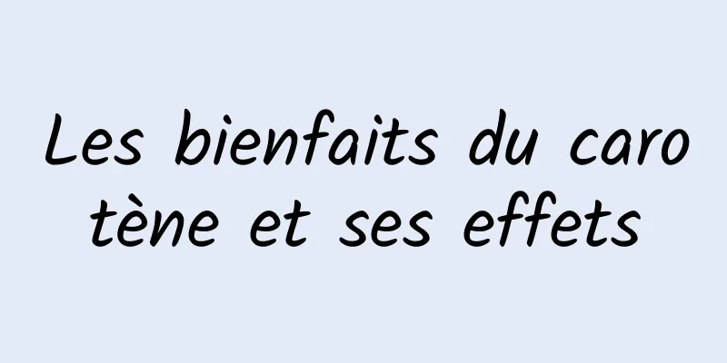 Les bienfaits du carotène et ses effets