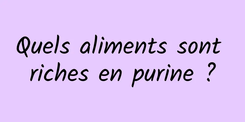 Quels aliments sont riches en purine ?