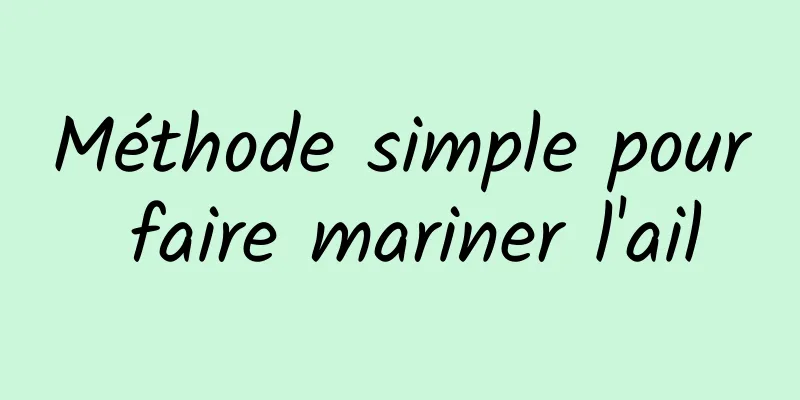 Méthode simple pour faire mariner l'ail