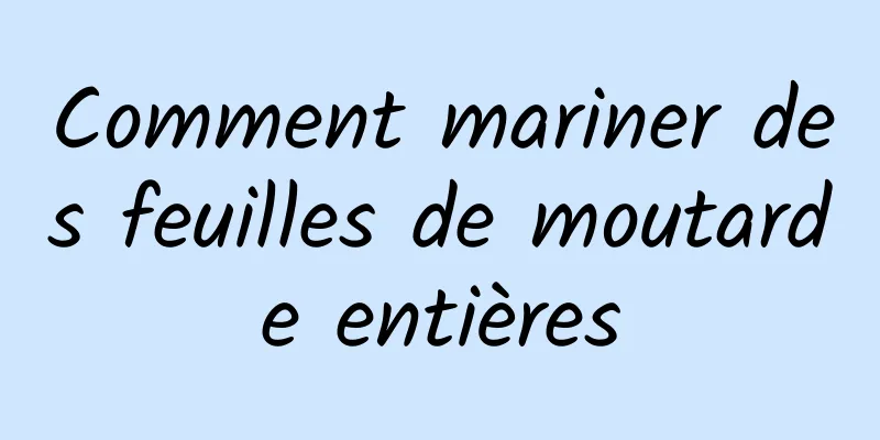 Comment mariner des feuilles de moutarde entières