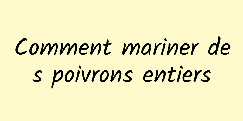 Comment mariner des poivrons entiers