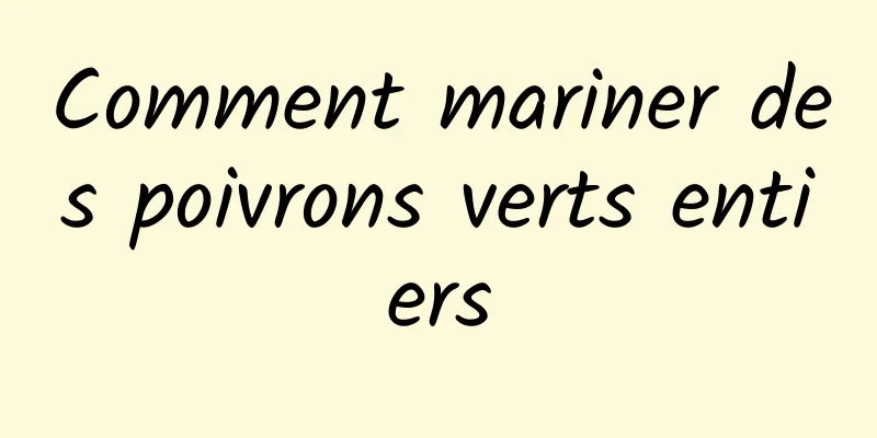 Comment mariner des poivrons verts entiers