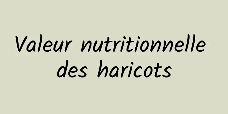 Valeur nutritionnelle des haricots