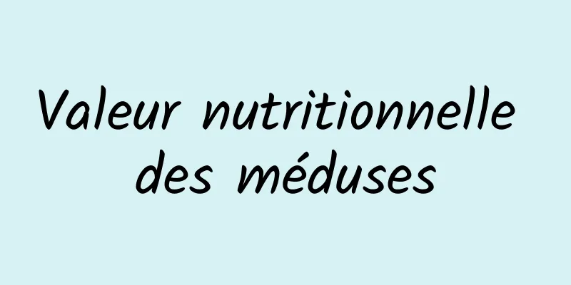 Valeur nutritionnelle des méduses